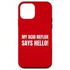 My Acid Reflux Says Hello! Funny Burping GERD Case for iPhone 12 mini