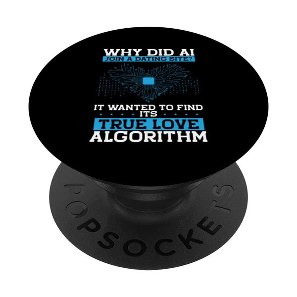 Why Did The Ai Join A Dating Site | Artificial Intelligence PopSockets Swappable PopGrip