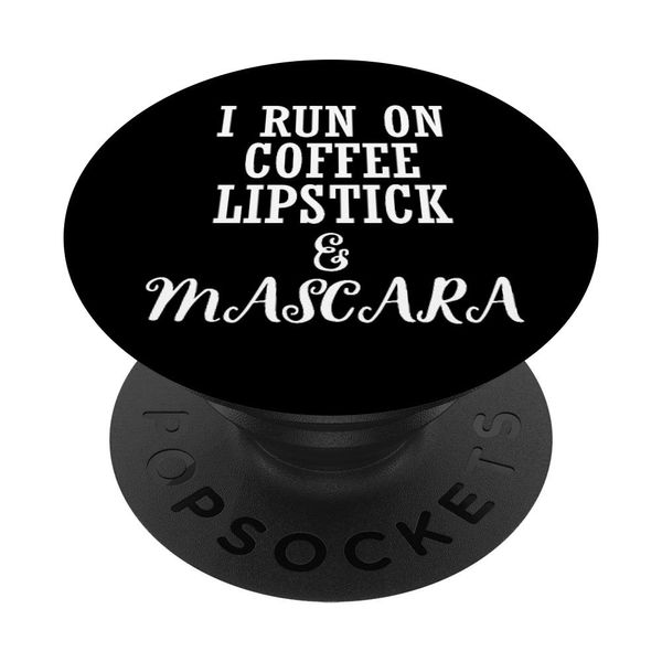 Funny Beautician I Run On Coffee Lipstick And Mascara PopSockets Grip and Stand for Phones and Tablets