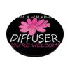 I'm a walking Diffuser you're welcome Essential Oils PopSockets Swappable PopGrip