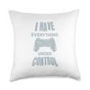 I have Everything Under Control Gamer Cool Funny Controller Throw Pillow