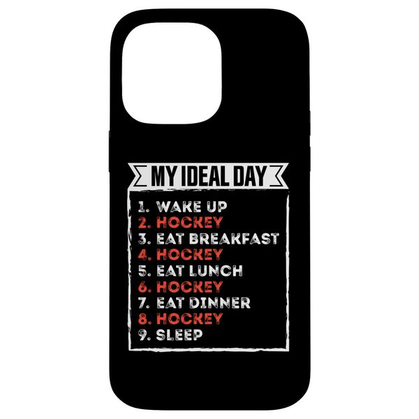 iPhone 14 Pro Max Funny Hockey my ideal day Case