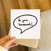 'Do Your Homework!' Blank Greeting Card (GC00000647)