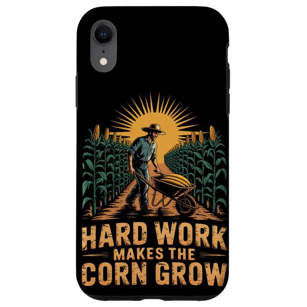 Hard Work Makes the Corn Grow Corn Farmer Case for iPhone XR
