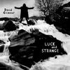 Luck And Strange [CD]