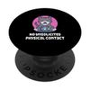 No Unsolicited Physical Contact Introvert Rules Antisocial PopSockets Swappable PopGrip