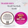 Trader Joe's, Brazil Nut Body Scrub