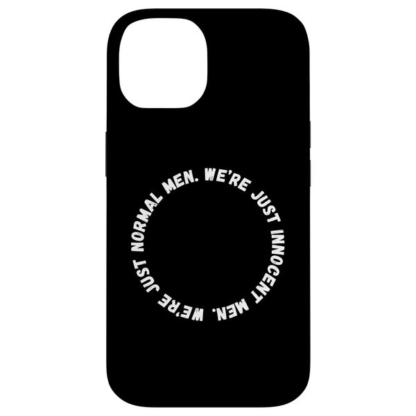 iPhone 14 We're Just Normal Men. Innocent Men. Funny Viral Hacker TV Case
