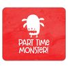 Shopagift Part Time Monster Mouse Mat Pad 24cm x 19cm